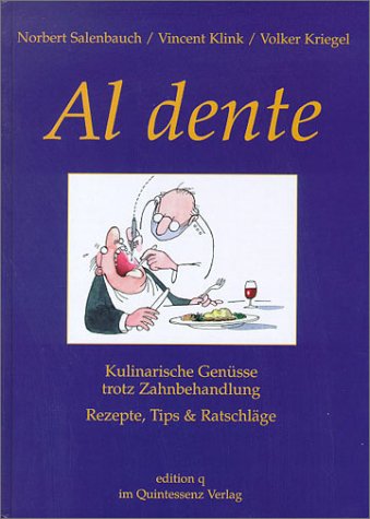 Beispielbild fr Al dente. Kulinarische Gensse trotz Zahnbehandlung. Rezepte, Tips & Ratschlge zum Verkauf von medimops