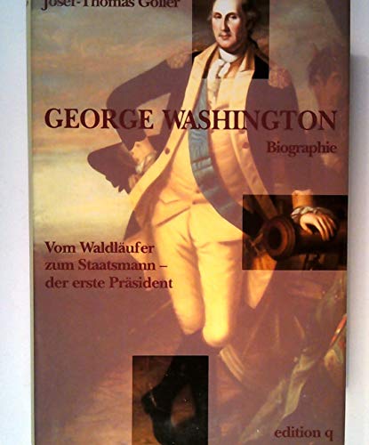 Beispielbild fr George Washington - Vom Waldlufer zum Staatsmann - der erste Prsident zum Verkauf von 3 Mile Island