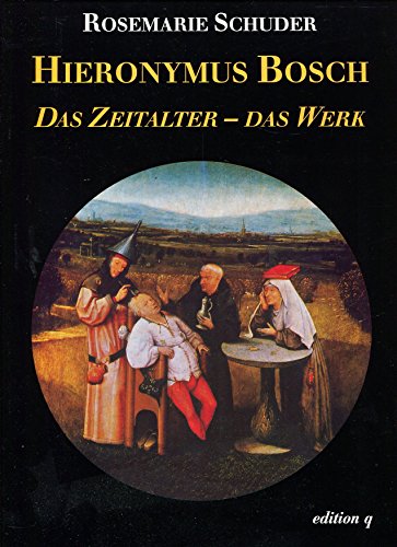 Hieronymus Bosch / Das Zeitalter - das Werk