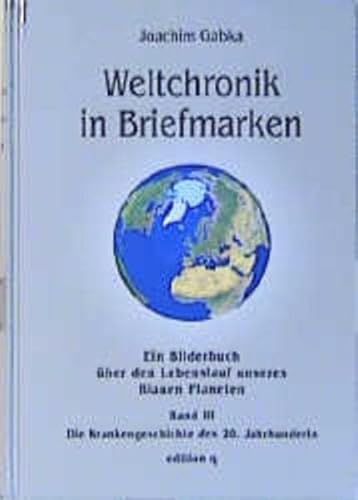 Imagen de archivo de Weltchronik in Briefmarken, Bd.3, Die Krankengeschichte des 20. Jahrhunderts a la venta por medimops