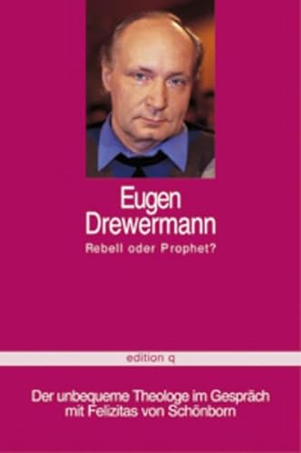 Beispielbild fr Eugen Drewermann - Rebell oder Prophet? zum Verkauf von PRIMOBUCH