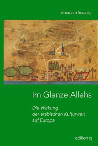 Stock image for Im Glanze Allahs - Die arabische Kulturwelt und Europa for sale by 3 Mile Island