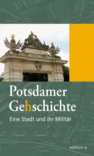 Beispielbild fr Potsdamer Gehschichte 2. Eine Stadt und ihr Militr zum Verkauf von medimops