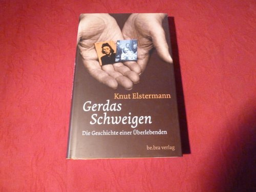 Gerdas Schweigen : die Geschichte einer Überlebenden. - Elstermann, Knut