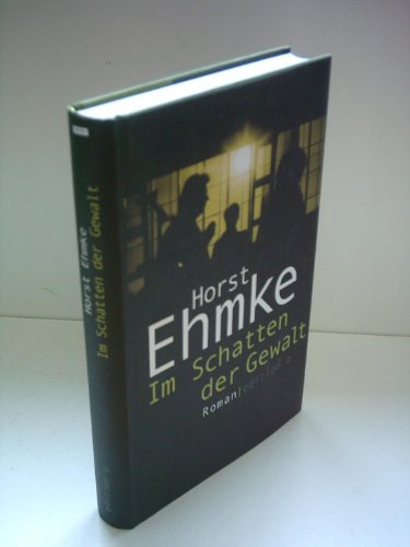 Im Schatten der Gewalt (9783861245995) by Horst Ehmke