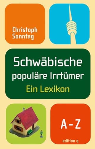 Schwäbische populäre Irrtümer: Ein Lexikon - Christoph, Sonntag