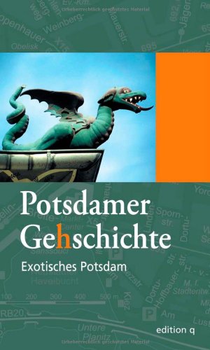 Stock image for Potsdamer Ge(h)schichte 04. Exotisches Potsdam for sale by Bernhard Kiewel Rare Books