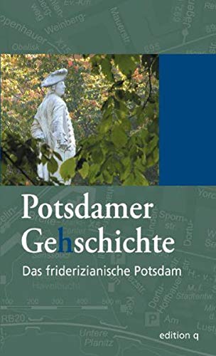 Beispielbild fr Potsdamer Ge(h)schichte 05. Das friderizianische Potsdam zum Verkauf von Bernhard Kiewel Rare Books