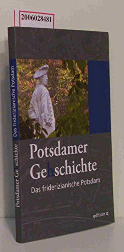 Stock image for Potsdamer Ge(h)schichte 05. Das friderizianische Potsdam for sale by Bernhard Kiewel Rare Books