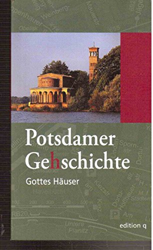 Stock image for Potsdamer Ge(h)schichte 06. Gottes Huser: Eine Stadterkundung for sale by Bernhard Kiewel Rare Books