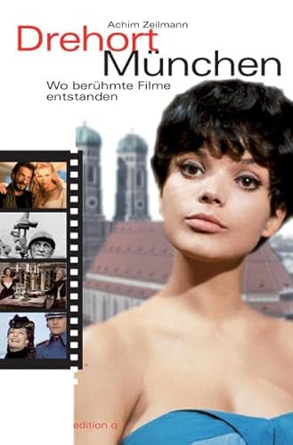 9783861246190: Drehort Mnchen: Wo berhmte Filme entstanden