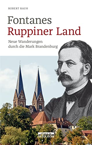 9783861247234: Fontanes Ruppiner Land: Neue Wanderungen durch die Mark Brandenburg