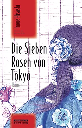 Beispielbild fr Die Sieben Rosen von Tokyo zum Verkauf von medimops