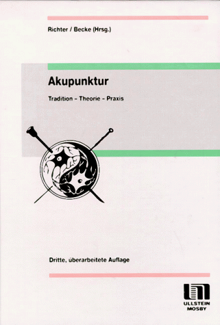 Beispielbild fr Akupunktur Tradition-Theorie-Praxis. zum Verkauf von Abrahamschacht-Antiquariat Schmidt