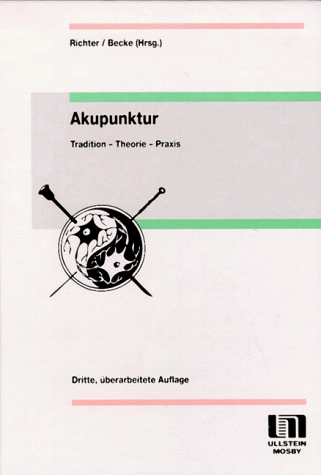 Akupunktur. Tradition - Theorie - Praxis [Gebundene Ausgabe] Klaus Richter (Autor), Horst Becke (Autor) - Klaus Richter (Autor), Horst Becke (Autor)