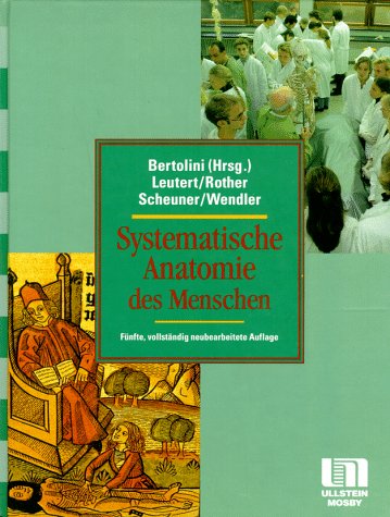 Systematische Anatomie des Menschen - Bertolini, Rolf, Leutert, Gerald