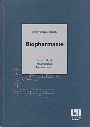 Stock image for Biopharmazie. Pharmakokinetik - Bioverfgbarkeit - Biotransformation for sale by medimops