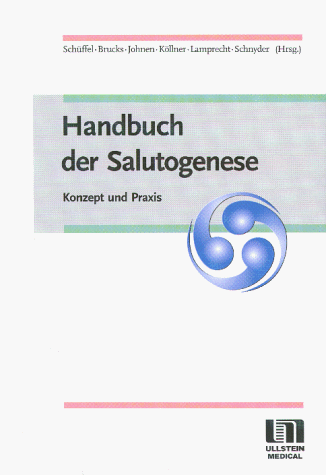 Beispielbild fr Handbuch der Salutogenese von Wolfram Schffel (Autor), Ursula Brucks (Autor), Rolf Johnen (Autor) zum Verkauf von BUCHSERVICE / ANTIQUARIAT Lars Lutzer