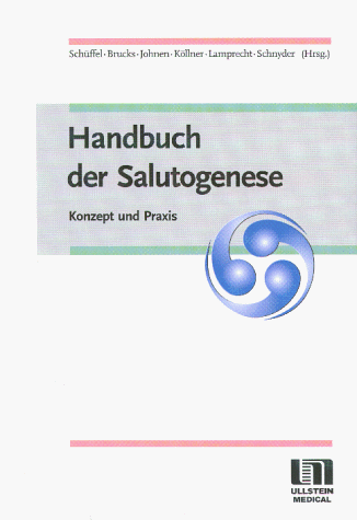 Handbuch der Salutogenese : Konzept und Praxis / Schüffel . (Hrsg.) (ISBN 9783884122044)