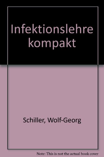 Beispielbild fr Infektionslehre kompakt. Wolf-Georg Schiller ; Thomas Weinke zum Verkauf von Kirjat Literatur- & Dienstleistungsgesellschaft mbH