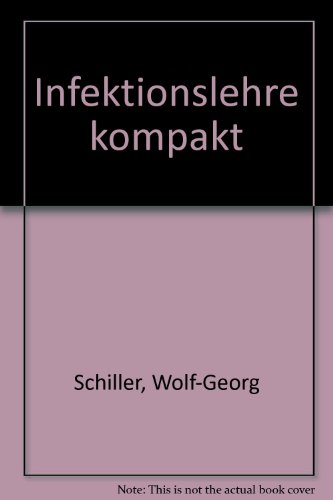 Imagen de archivo de Infektionslehre kompakt. Wolf-Georg Schiller ; Thomas Weinke a la venta por Kirjat Literatur- & Dienstleistungsgesellschaft mbH