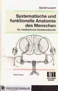 Beispielbild fr Systematische und funktionelle Anatomie des Menschen fr medizinische Assistenzberufe * TN 9604871 verwenden zum Verkauf von Martin Preu / Akademische Buchhandlung Woetzel