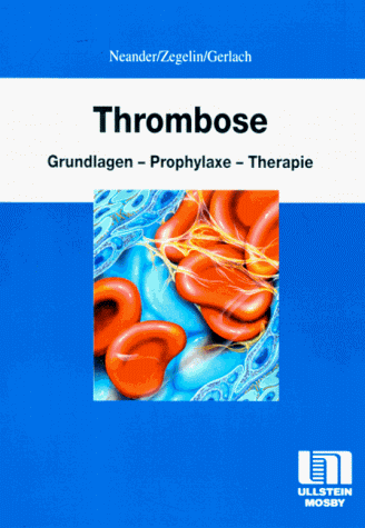 Imagen de archivo de Thrombose. Grundlagen - Prophylaxe - Therapie a la venta por medimops