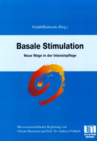 Stock image for Basale Stimulation. Neue Wege in der Intensivpflege for sale by medimops