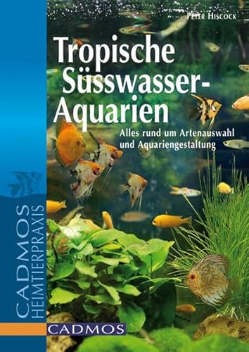 Stock image for Tropische Swasser-Aquarien: Alles rund um Artenauswahl und Aquariengestaltung for sale by medimops