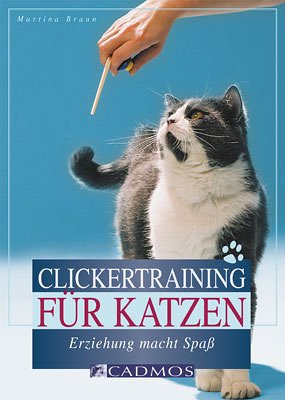 Stock image for Clickertraining fr Katzen: Erziehung macht Spa for sale by Ammareal