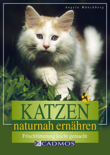 9783861271291: Katzen naturnah ernhren: Frischftterung leicht gemacht