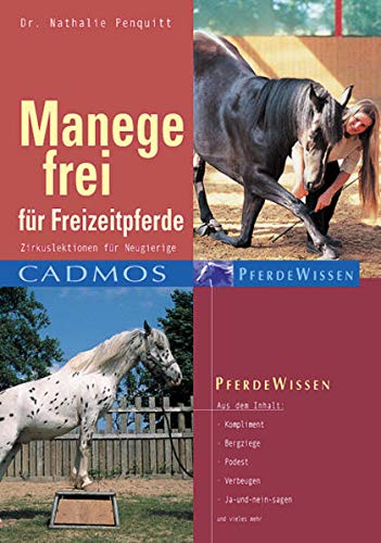 Imagen de archivo de Manege frei fr Freizeitpferde: Zirkuslektionen fr Neugierige a la venta por medimops