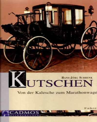 Stock image for Kutschen. Von der Kalesche zum Marathonwagen for sale by medimops