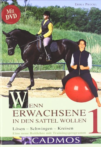 Beispielbild fr Wenn Erwachsene in den Sattel wollen - mit DVD: Lsen   Schwingen   Kreisen: Eine neue Reitlehre mit Trainingsprogramm zum Verkauf von medimops