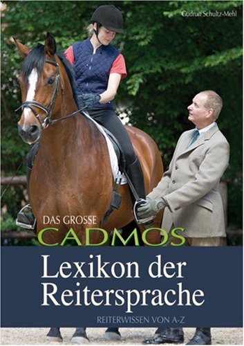 Beispielbild fr Das groe Cadmos Lexikon der Reitersprache: Reiterwissen von A bis Z zum Verkauf von medimops