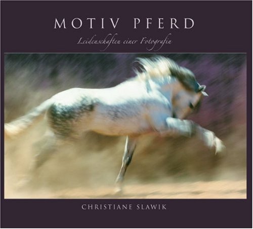 Motiv Pferd [Gebundene Ausgabe] Christiane Slawik (Autor) - Christiane Slawik (Autor)