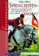 Beispielbild fr Springreiten - Leicht gemacht - In Harmonie mit dem Pferd zu Springerfolgen zum Verkauf von Antiquariat Hans Wger