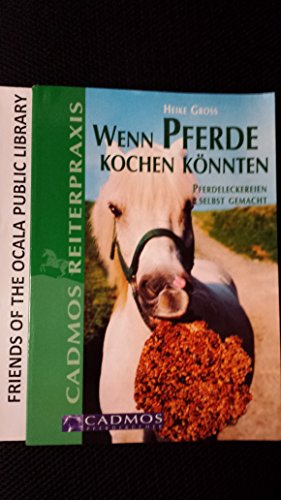 Beispielbild fr Wenn Pferde kochen knnten: Pferdeleckereien selbst gemacht zum Verkauf von medimops