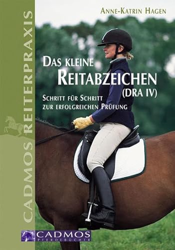 Stock image for Das Kleine Reitabzeichen. ( DRA IV): Schritt fr Schritt zur erfolgreichen Prfung for sale by medimops