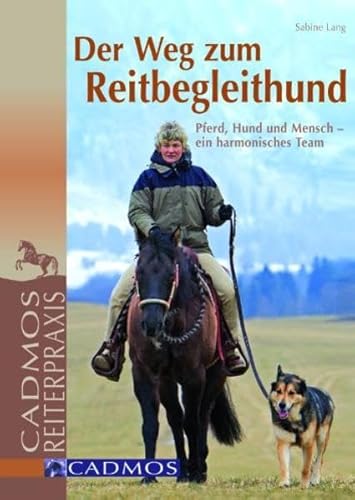 Imagen de archivo de Der Weg zum Reitbegleithund: Pferd, Hund und Mensch - ein harmonisches Team a la venta por medimops