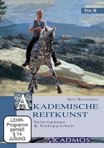 Akademische Reitkunst II - Seitengänge & Galopparbeit - Branderup, Bent, Branderup, Bent, Branderup, Bent