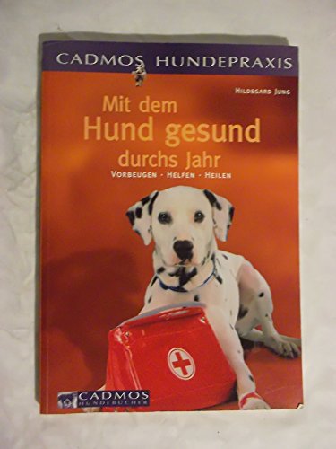 Beispielbild fr Mit dem Hund gesund durchs Jahr. Vorbeugen. Helfen. Heilen zum Verkauf von medimops