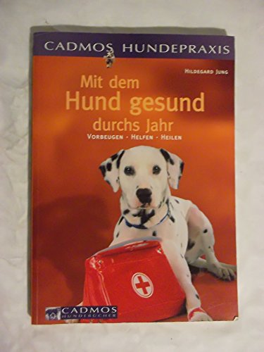 Stock image for Mit dem Hund gesund durchs Jahr. Vorbeugen. Helfen. Heilen for sale by medimops