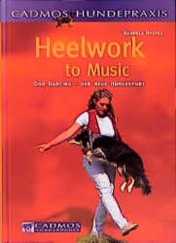 Beispielbild fr Heelwork to Music: Dog-dancing - Der neue Hundesport zum Verkauf von medimops