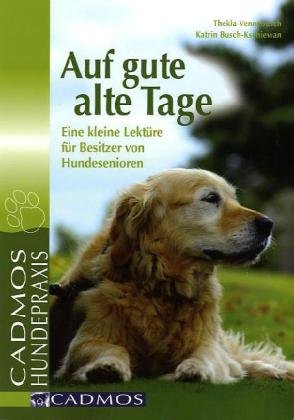 Stock image for Auf gute alte Tage. Fitness fr Hunde in den besten Jahren for sale by medimops