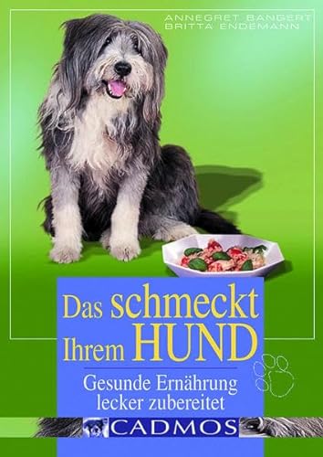 Stock image for Das schmeckt ihrem Hund: Gesunde Ernhrung lecker zubereitet for sale by medimops