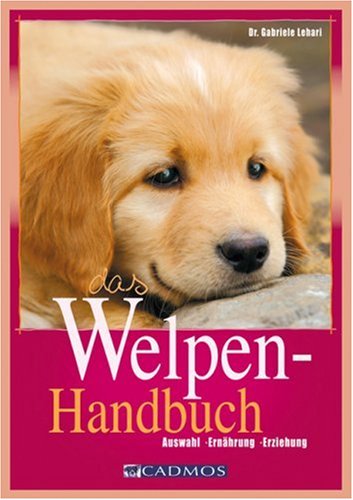 9783861277637: Das Welpenhandbuch: Auswahl - Ernhrung - Erziehung