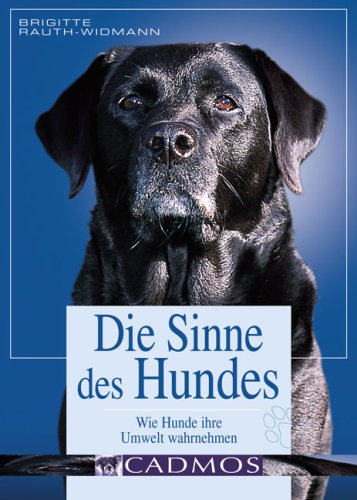 Beispielbild fr Die Sinne des Hundes: Wie die Hunde ihre Umwelt wahrnehmen zum Verkauf von medimops