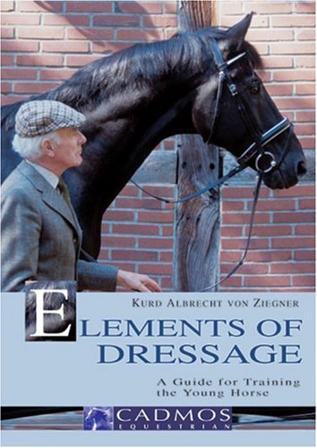 Beispielbild fr Elements of Dressage : A Guide for Training the Young Horse zum Verkauf von Better World Books: West