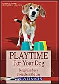 Beispielbild fr Playtime for Your Dog: Keep Him Busy Throughout the Day zum Verkauf von WorldofBooks